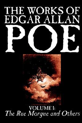 The Works Of Edgar Allan Poe Volume I: The Rue Morgue and Others