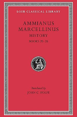 Ammianus Marcellinus: Roman History, Volume II, Books 20-26 (Hardcover)