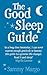 Good Sleep Guide: Increase Your Energy Levels and Banish Fatigue from Your Life Forever