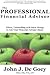 The Professional Financial Advisor: Ethics, Unbundling and Other Things to Ask Your Financial Advisor About