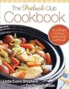 Potluck Club Cookbook, The: Easy Recipes to Enjoy with Family and Friends Potluck Club Cookbook, The: Easy Recipes to Enjoy with Family and Friends