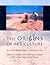 The Origins of Agriculture:...