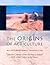 The Origins of Agriculture by C. Wesley Cowan