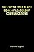 The CEO's Little Black Book of Leadership Communications by Granville Toogood
