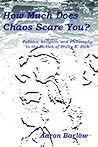 How Much Does Chaos Scare You?: Politics, Religion, and Philosophy in the Fiction of Philip K. Dick
