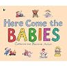 Here Come the Babies Here Come the Babies