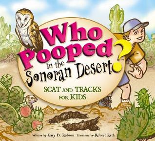 Who Pooped in the Sonoran Desert? - Scat and Tracks for Kids (Paperback)