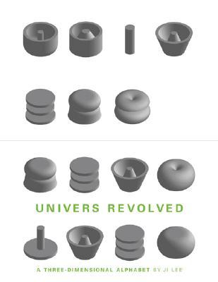Univers Revolved: A Three-Dimensional Alphabet (Hardcover)