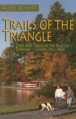 Trails of the Triangle: Over 400 Trails in the Raleigh/Durham/Chapel Hill Area (Paperback)