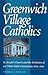 Greenwich Village Catholics: St. Joseph's Church and the Evolution of an Urban Faith Community, 1829-2002