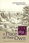 A Place of Their Own: Creating the Deaf Community in America