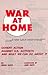 War at Home: Covert action against U.S. activists and what we can do about it