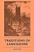 Traditions Of Lancashire