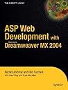 ASP Web Development with Macromedia Dreamweaver MX 2004 (Expert's Voice Books for Professionals by Professionals)