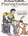 It's Easy to Bluff ... Playing Guitar