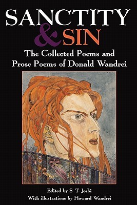 Sanctity and Sin: The Collected Poems And Prose Poems Of Donald Wandrei (Paperback)
