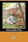 Miss Lulu Bett: A Play