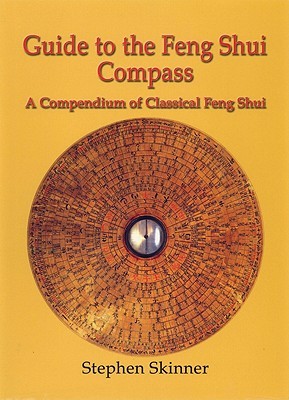 Guide to the Feng Shui Compass: A Compendium of Classical Feng Shui (Hardcover)