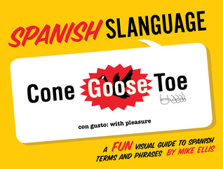Spanish Slanguage: A Fun Visual Guide to Spanish Terms and Phrases (Paperback)