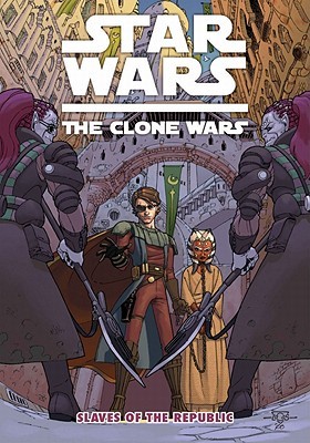 Star Wars: The Clone Wars, Vol. 1: Slaves of the Republic (Paperback)