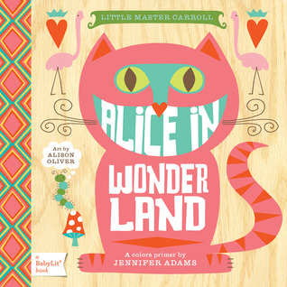 Alice in Wonderland: A BabyLit® Colors Primer (BabyLit Classics)
