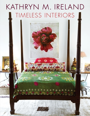 Kathryn Ireland: Timeless Interiors (Hardcover)