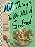 101 Things to do with Salad (101 Things to Do with A...)