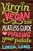 Virgin Vegan: The Meatless ...