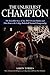 The Unlikeliest Champion: T...