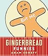 Gingerbread Funnies by Adam Scheff