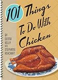 101 Things to Do with Chicken