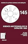 Science and Technology in Catalysis (Volume 145) (Studies in Surface Science and Catalysis, Volume 145)