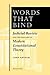 Words That Bind: Judicial Review And The Grounds Of Modern Constitutional Theory