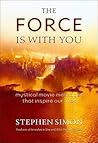 Force Is with You: Mystical Movie Messages That Inspire Our Lives