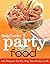 Party Food: 100 Recipes for the Way You Really Cook