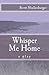 Whisper Me Home by Scott Shallenbarger