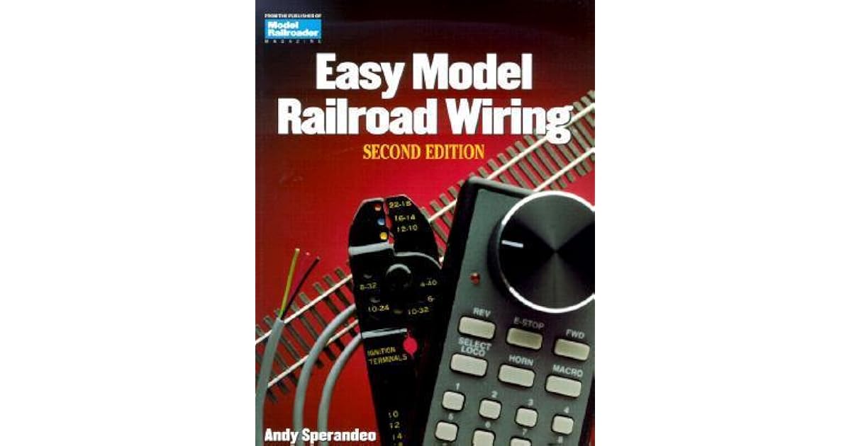 Easy Model Railroad Wiring by Andy Sperandeo