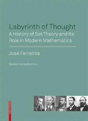 Labyrinth of Thought: A History of Set Theory and Its Role in Modern Mathematics (Paperback)