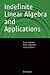 Indefinite Linear Algebra and Applications