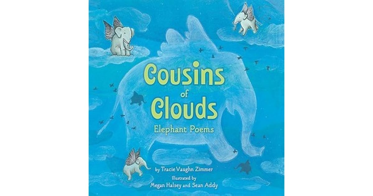 Cousins of Clouds Elephant Poems by Tracie Vaughn Zimmer