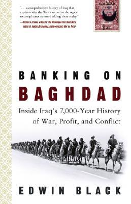 Banking on Baghdad: Inside Iraq's 7000-year History of War, Profit & Conflict (Paperback)