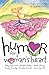 Humor for a Woman's Heart: Stories, Quips, and Quotes to Lift the Heart (Humor for the Heart)