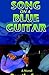 Song On A Blue Guitar by Dorothy Cave