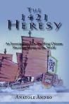 The 1421 Heresy: An Investigation into the Ming Chinese Maritime Survey of the World The 1421 Heresy: An Investigation into the Ming Chinese Maritime Survey of the World