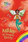 Ashley the Dragon Fairy (Rainbow Magic: Magical Animals Fairies, #1)