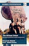 The African Union: Challenges of globalization, security, and governance (Global Institutions)