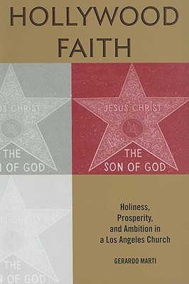 Hollywood Faith: Holiness, Prosperity, and Ambition in a Los Angeles Church (Paperback)