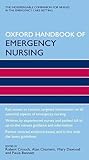 Oxford Handbook of Emergency Nursing (Oxford Handbooks in Nursing)