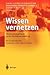Wissen vernetzen: Wissensmanagement in der Produktentwicklung (German Edition)