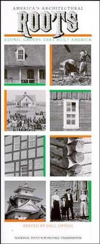 America's Architectural Roots: Ethnic Groups that Built America (Building Watchers Series)